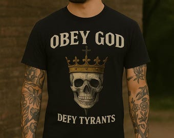 Obey God Defy Tyrants Shirt: Christian Skull Gothic Tee
