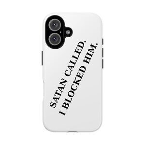 Funny Phone Case - Satan Called, I Blocked Him - Hilarious Gift, Phone Cover, Quirky Accessory, Humor Item, Tech Gadget image 1