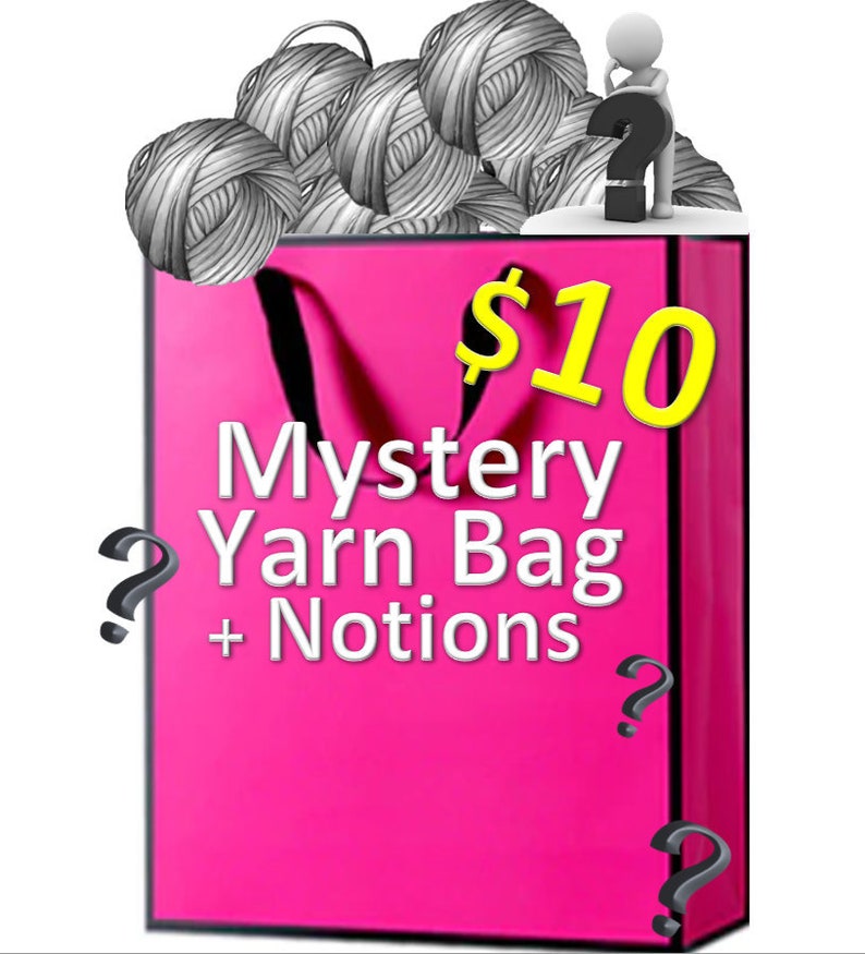 May include: A pink shopping bag with a black handle and the text "$10 Mystery Yarn Bag + Notions" in white. The bag is filled with gray yarn balls.