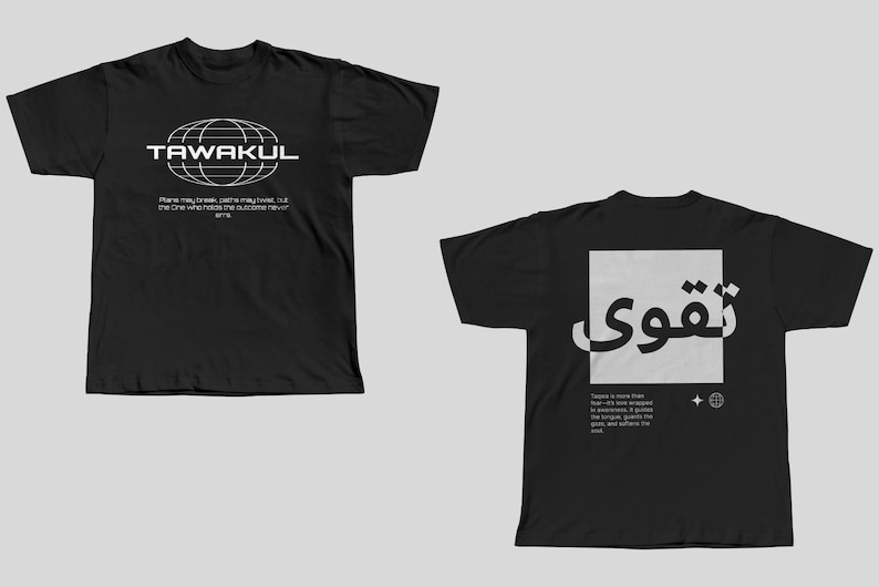 May include: Two black t-shirts with white text and graphics. The first shirt has a globe graphic and the text "TAWAKUL" and "Plans may break, dreams may fade, but the one who holds the outcome never gives". The second shirt has the Arabic word "Tawakkul" in a white square with a small globe graphic below it. The text below the graphic reads "Taking a leap then fearlessly, we are wrapped in surrender. It guides the tongue, gathers the tears, and softens the soul."