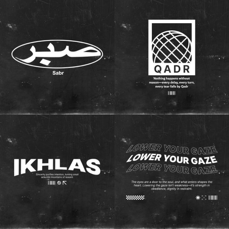 May include: Black and white graphic design with four different inspirational quotes. The quotes are "Sabr", "Qadr", "Ikhlas", and "Lower Your Gaze".