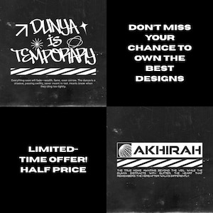 May include: Black and white graphic design with the text "Dunya is Temporary" and "Don't Miss Your Chance to Own the Best Designs". The design also includes the text "Limited-Time Offer! Half Price" and "Akhirah: The True Home Awaiting Beyond the Veil While the Dunya Distracts with Glitter, the Heart that Remembers the Hereafter Walks Differently."