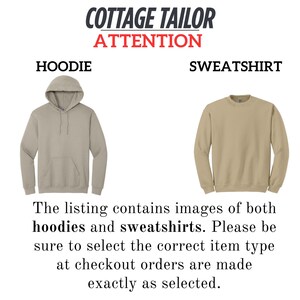images of both hoodies and sweatshirts. Please be sure to select the correct item type at checkout orders are made exactly as selected.