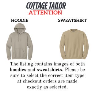 images of both hoodies and sweatshirts. Please be sure to select the correct item type at checkout orders are made exactly as selected.