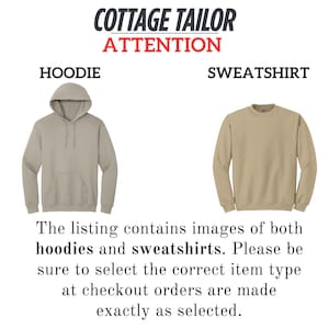 images of both hoodies and sweatshirts. Please be sure to select the correct item type at checkout orders are made exactly as selected.