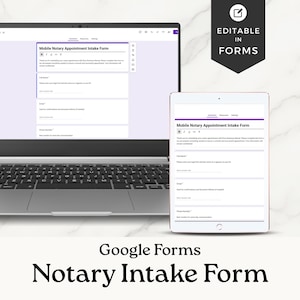 May include: A laptop and tablet show a Google Forms notary intake form. The form includes fields for full name, email, and phone number. The image also features the text "EDITABLE IN FORMS" and "Google Forms Notary Intake Form."