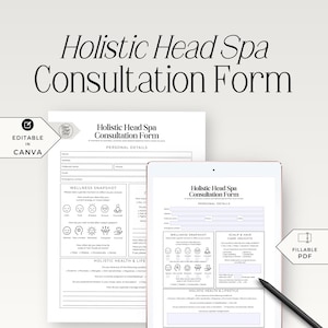 May include: A white Holistic Head Spa Consultation Form, editable in Canva, displayed on paper and a tablet. The form includes sections for personal details, wellness snapshots, and holistic health information. A black stylus points to the tablet.