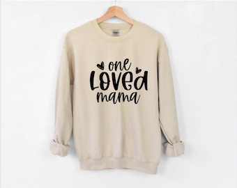 Loved mama sweatshirt