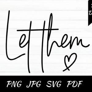 Let Them SVG PNG Mental Health svg for shirt, Svg Cut file Inspirational Quote svg download, Motivational SVG cut file, Self Love svg design