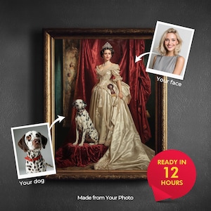 May include: Custom portrait featuring a woman in a regal gown with a Dalmatian dog, set against a backdrop of red curtains. The image includes a photo of a woman's face and a dog, with the text "Ready in 12 Hours" and "Made from Your Photo."