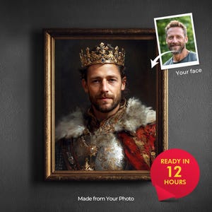 May include: A framed portrait of a person in royal clothing, wearing a gold crown. The image includes a small photo with the text "Your face" and a red circle with the text "READY IN 12 HOURS". The text "Made from Your Photo" is also present.
