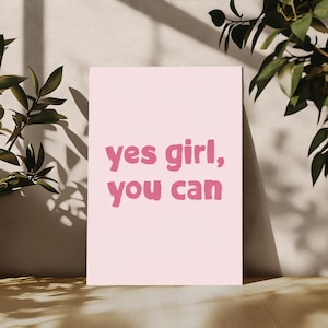 Ja meisje dat je kunt afdrukken | Feministische muurkunst | Roze motiverende poster | Girlpower-citaat | Digitale download A3 A4 A5