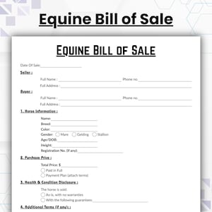 以下が含まれることがあります： 太字の黒い文字で「Equine Bill of Sale」というタイトルの白い馬の販売フォーム。フォームには、販売者、購入者、馬の情報、購入価格、健康開示のセクションが含まれています。