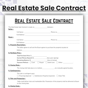 May include: A Real Estate Sale Contract form with the title "REAL ESTATE SALE CONTRACT" at the top. The form includes sections for seller and buyer information, property description, purchase price, closing date, contingencies, title, and possession.