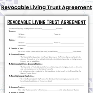 May include: A Revocable Living Trust Agreement form with fillable fields for Grantor, Trustee, and other essential information. The document outlines the creation, transfer of assets, administration, and distribution of the trust.