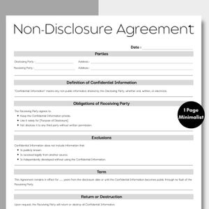 May include: A black and white printable non-disclosure agreement form with the title "Non-Disclosure Agreement" and the text "1 Page Minimalist". The form includes sections for parties, definition of confidential information, obligations of receiving party, exclusions, term, and return or destruction.