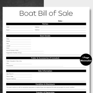 May include: A black and white boat bill of sale document. The document includes sections for parties, boat details, trailer and accessories, sale information, condition and disclosure, and transfer of ownership. The document is labeled as "1 Page Minimalist".