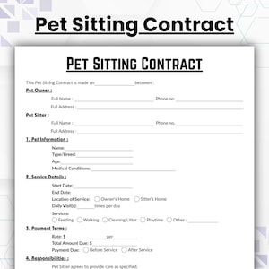 May include: A white Pet Sitting Contract with black text. The document includes sections for pet owner and sitter information, pet details, service details, payment terms, and responsibilities. The title is "Pet Sitting Contract."