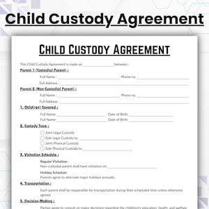 May include: A Child Custody Agreement form with the title in bold black letters. The form includes sections for parent information, child details, custody type, visitation schedule, transportation, and decision-making.