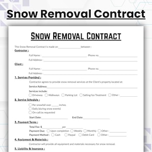 May include: A white Snow Removal Contract form with black text. The form includes sections for contractor and client information, services provided, service schedule, payment terms, and equipment & materials.