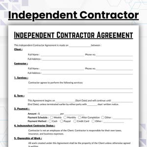 May include: A black and white independent contractor agreement form with sections for client and contractor information, services, term, payment, independent contractor status, and ownership of work.