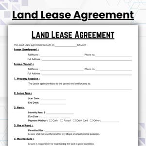 May include: A blank land lease agreement form with sections for Lessor (Landowner) and Lessee (Tenant) information, property location, lease term, rent, use of land, and maintenance.