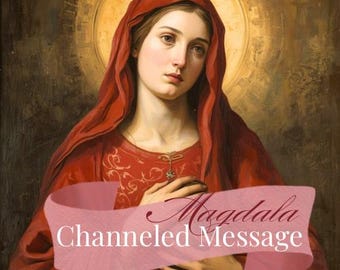 Maria Magdalena Kanalisierte Botschaft