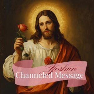Mensaje canalizado de Jesús/Yeshua