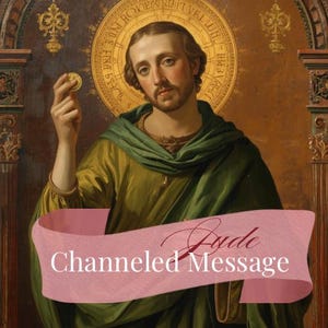 May include: An artistic painting of a man holding a gold coin, wearing a green robe and a gold halo. A pink banner at the bottom reads "Jude Channeled Message". The background is a warm, earthy tone.