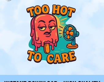 Zu heiß, um Pflege PNG, lustige Sommer Eis am Stiel Clipart, freche digitale Kunst, Retro Hitzewelle Humor Aufkleber, Sofort Download