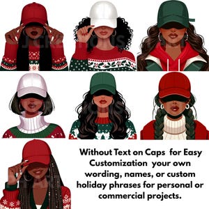 May include: Digital illustrations of women wearing baseball caps in various colors, including red, white, and green. The women are also wearing holiday sweaters. The text on the image says, "Without Text on Caps for Easy Customization your own wording, names, or custom holiday phrases for personal or commercial projects."