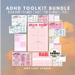 May include: An ADHD Toolkit Bundle with various printable PDF pages. The bundle includes a brain dump, planner, habit tracker, and time blindness tools. The pages are in pink, white, and blue, with the text "ADHD TOOLKIT BUNDLE" and "NOT LAZY STUDIO".