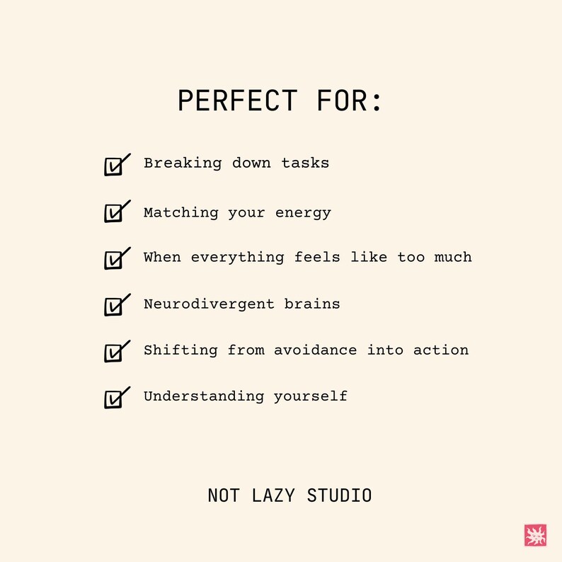 May include: A cream-coloured graphic with the text "PERFECT FOR:" followed by a list of six bullet points. The list includes phrases like "Breaking down tasks" and "Understanding yourself." The text "NOT LAZY STUDIO" is at the bottom.