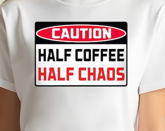 Funny Coffee Sign PNG | Half Chaos Design (Digital Download)