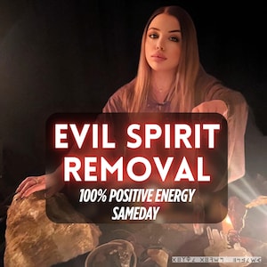 Evil Spirit / Demon Removal, Negative Entity Cleansing, Remove Negative Energy / Entities, Spiritual Cleansing