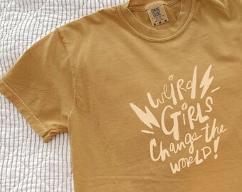 Weird Girls Change the World Shirt: Inspirational Literary Quote Tee, Comfort Colors Graphic T‑Shirt, Gentle Empowerment