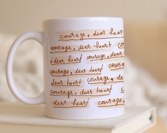 Courage Dear Heart Quote Mug: Whimsical Inspirational Mug, Christian Gift for Literary Girl