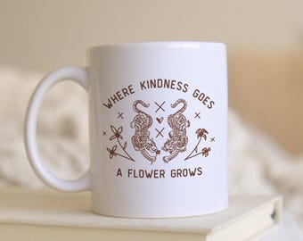 Tiger Mug, Where Kindness Goes A Flower Grows, Inspirational Quote Coffee Cup, Cottagecore Gift, Whimsical Animal Mug, Boho Ceramic Mug