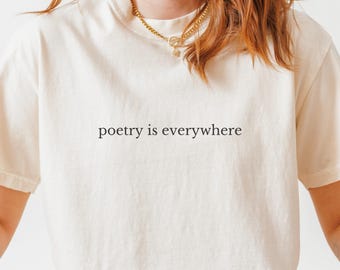 Poetry Is Everywhere Shirt: Literary Typewriter Tee, Bookish Writer Gift, Comfort Colors Poet & Writer T-Shirt