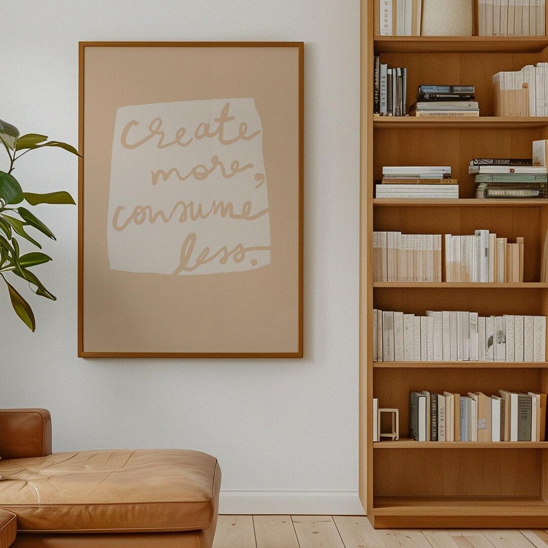 Create More Consume Less Inspirational Poster: Handwritten Minimal ...