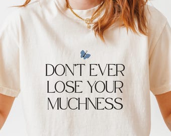 Dont Ever Lose Your Muchness, Whimsical Literary Bookish Shirt, Fairycore Shirt, Through the Looking Glass Tee, Comfort Colors Shirt