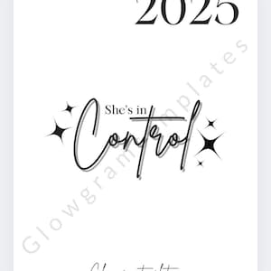Könnte beinhalten: Weißer Hintergrund mit der Jahreszahl 2025 in Schwarz oben. Der Satz „She's in Control“ ist in einer stilvollen Schriftart geschrieben, mit Sternen-Akzenten. Der Text „Glowgramtemplates“ befindet sich unten.