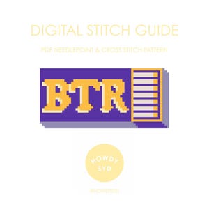 May include: Digital stitch guide with the text "BTR" in yellow pixelated letters on a purple background. The guide includes PDF needlepoint and cross stitch patterns. A yellow circle with "Howdy Syd" is at the bottom.