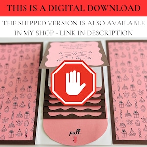 May include: A pink and brown birthday card with a pull tab. The card features a stop sign with a hand symbol. The background has a pattern of birthday cakes, gifts, and candles. The text on the card says "pull".