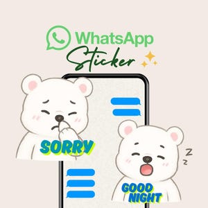 May include: A digital illustration featuring a smartphone displaying a messaging app interface. Two white bear stickers are shown, one saying "Sorry" and the other saying "Good Night". The image includes the WhatsApp logo and the word "Sticker".