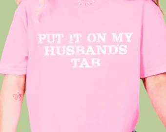 Put It On My Husband's Tab Graphic Tee