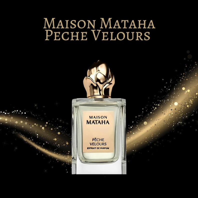 May include: A perfume bottle with a gold cap and a rectangular glass body. The label reads "MAISON MATAHA PECHE VELOURS". The background is black with gold glitter accents.