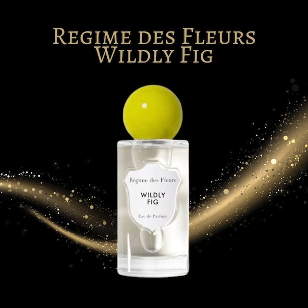 Regime des Fleurs Wildly Fig Perfume 10, 5, 3 and 2 mL samples