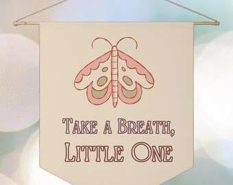 Whimsy Woods Motivational Wall Pennant – “Take a Breath, Little One” Nursery Decor, Kids Room, Calming Moth Banner