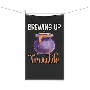 Whimsical Tea Towels for Kitchen Decor, Brewing Up Trouble, Fun Cooking Gift, Halloween Home Accent, Witchy Kitchen Decor, Funny Tea Towel